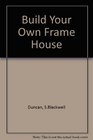 Build Your Own Frame House