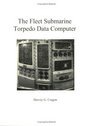The Fleet Submarine Torpedo Data Computer