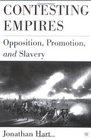 Contesting Empires Opposition Promotion and Slavery