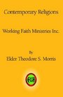 Contemporary Religions Working Faith Ministries Inc