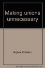 Making unions unnecessary