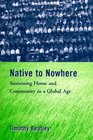 Native to Nowhere  Sustaining Home and Community in a Global Age