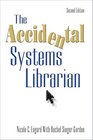 The Accidental Systems Librarian Second Edition