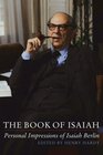 The Book of Isaiah Personal Impressions of Isaiah Berlin