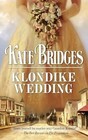 Klondike Wedding (Klondike Gold Rush, Bk 2)  (Harlequin Historical, No 863)