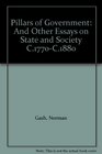 Pillars of Government And Other Essays on State and Society C1770C1880