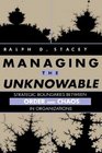 Managing the Unknowable  Strategic Boundaries Between Order and Chaos in Organizations