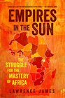 Empires in the Sun The Struggle for the Mastery of Africa