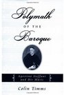 Polymath of the Baroque Agostino Steffani and His Music