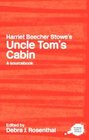 A Routledge Literary Sourcebook on Harriet Beecher Stowe's Uncle Tom's Cabin