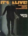 It's Alive The Classic Cinema Saga of Frankenstein