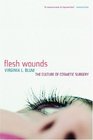 Flesh Wounds  Culture of Cosmetic Surgery