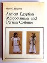 Ancient Egyptian Mesopotamian and Persian Costume and Decoration