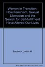 Women in Transition How Feminism Sexual Liberation and the Search for Selffulfilment Have Altered Our Lives