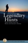 Legendary Hunts II More Short Stories from the Boone and Crockett Awards