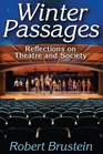 Winter Passages Reflections on Theatre and Society