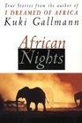 African Nights  True Stories from the Author of I Dreamed of Africa