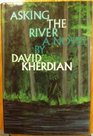 Asking the River A Novel