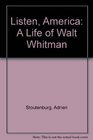 Listen America A Life of Walt Whitman