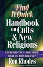 Find It Quick Handbook on Cults and New Religions Where Did They Come From What Do They Believe