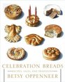 Celebration Breads : Recipes, Tales, and Traditions