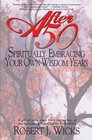 After 50 Spiritually Embracing Your Own Wisdom Years