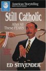 Still Catholic After All These Fears
