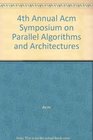 4th Annual Acm Symposium on Parallel Algorithms and Architectures