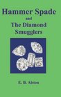 Hammer Spade and the Diamond Smugglers