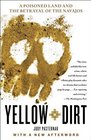 Yellow Dirt An American Story of a Poisoned Land and a People Betrayed