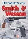 Die Waffen von Smith  Wesson