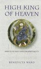High King of Heaven Aspects of Early English Spirituality