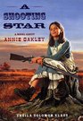 Shooting Star A Novel About Annie Oakley