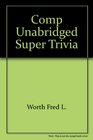Complete Unabridged Super Trivia Encyclopedia Vol II