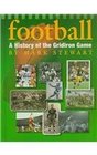 Football A History of the Gridiron Game