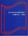 Fluid Machinery Forum 1990/Fed Vol 96/H00601 Presented at the 1990 Spring Meeting of the Fluids Engineering Division Held in Conjunction With the 1990  of Mechanical  Vol 96