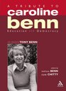 Education and Democracy A Tribute to Caroline Benn
