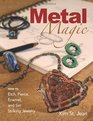 Metal Magic Etch Pierce Enamel and Set Striking Jewelry