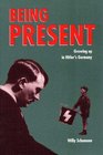 Being Present Growing Up in Hitler's Germany