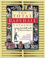 The Total Baseball Catalog Unique Baseball Stuff and How to Buy It