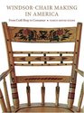 WindsorChair Making in America From Craft Shop to Consumer