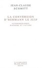 La Conversion d'Hermann le Juif  Autobiographie histoire et fiction