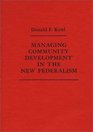 Managing Community Development in the New Federalism