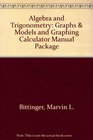 Algebra and Trigonometry Graphs  Models and Graphing Calculator Manual Package