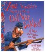 You Wouldn't Want to Be a Civil War Soldier