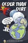 Older Than Dirt A Wild but True History of Earth