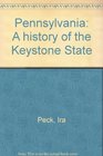Pennsylvania A history of the Keystone State
