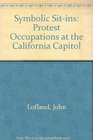 Symbolic Sitins Protest Occupations at the California Capitol