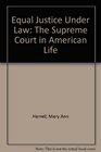 Equal Justice Under Law The Supreme Court in American Life