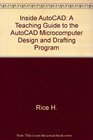 Inside AutoCAD A teaching guide to the AutoCAD microcomputer design and drafting program